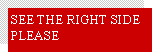 Text Box: SEE THE RIGHT SIDE PLEASE 