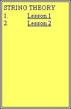 Text Box: STRING THEORYLesson 1Lesson 2